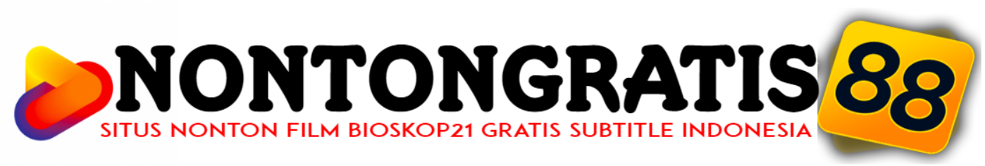 NONTONGRATIS88 - Nonton Bioskop 21 Film Online Gratis INDOXX1 Ganool Dunia21 LK21